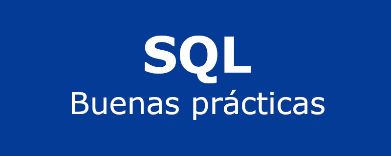 SQL buenas prácticas