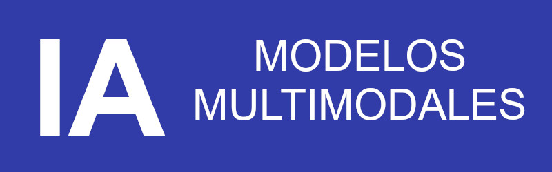 Inteligencia Artificial - Modelos Multimodales