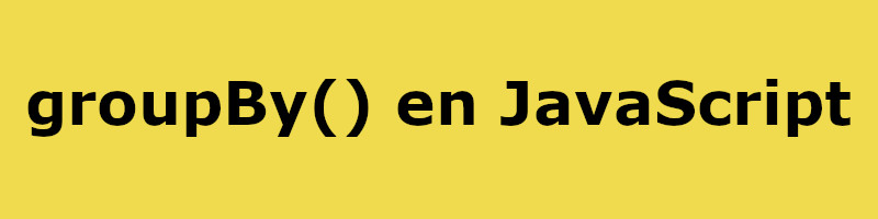 Cómo usar groupBy() en JavaScript